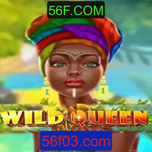 Explorando o Envolvente Jogo WildQueen e a Plataforma 56F.COM